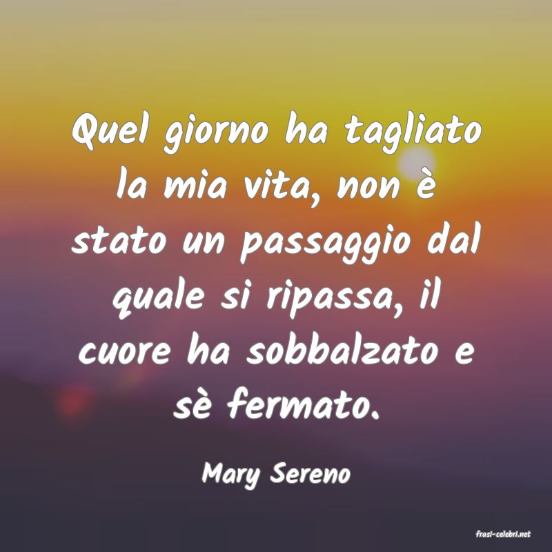 frasi di  Mary Sereno
