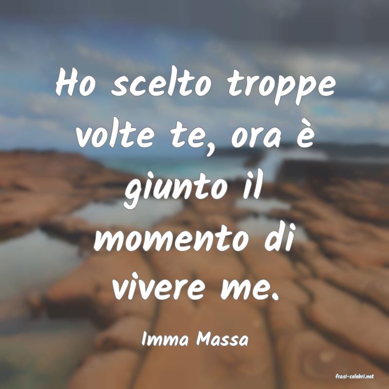 frasi di  Imma Massa
