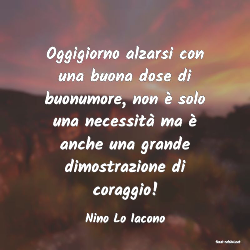 frasi di  Nino Lo Iacono
