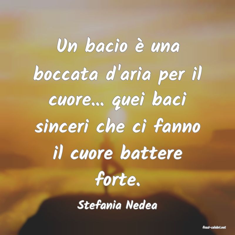 frasi di  Stefania Nedea
