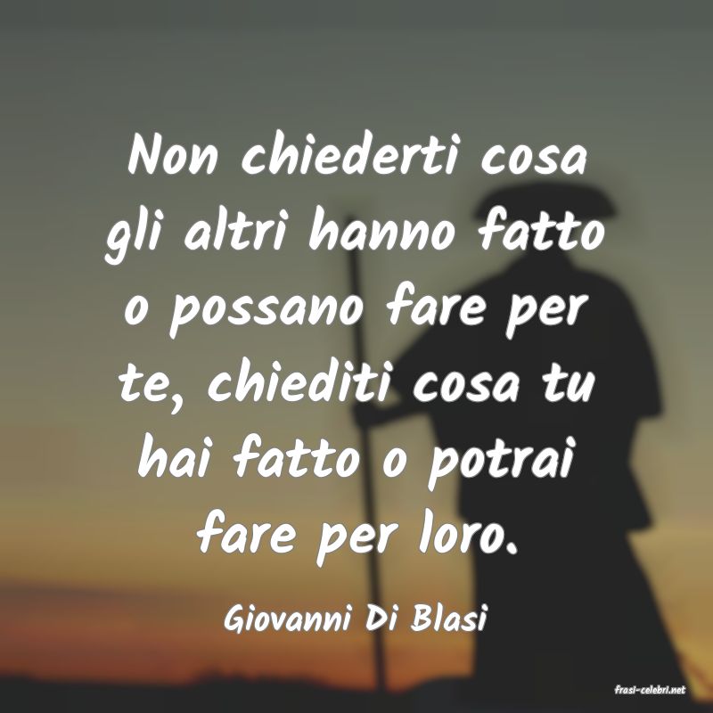 frasi di  Giovanni Di Blasi
