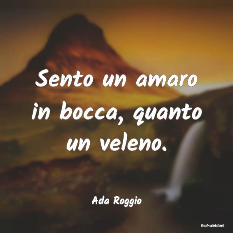 frasi di  Ada Roggio
