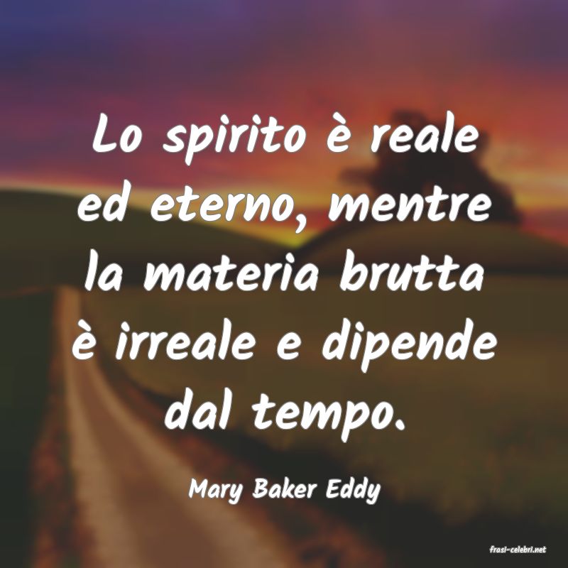 frasi di  Mary Baker Eddy
