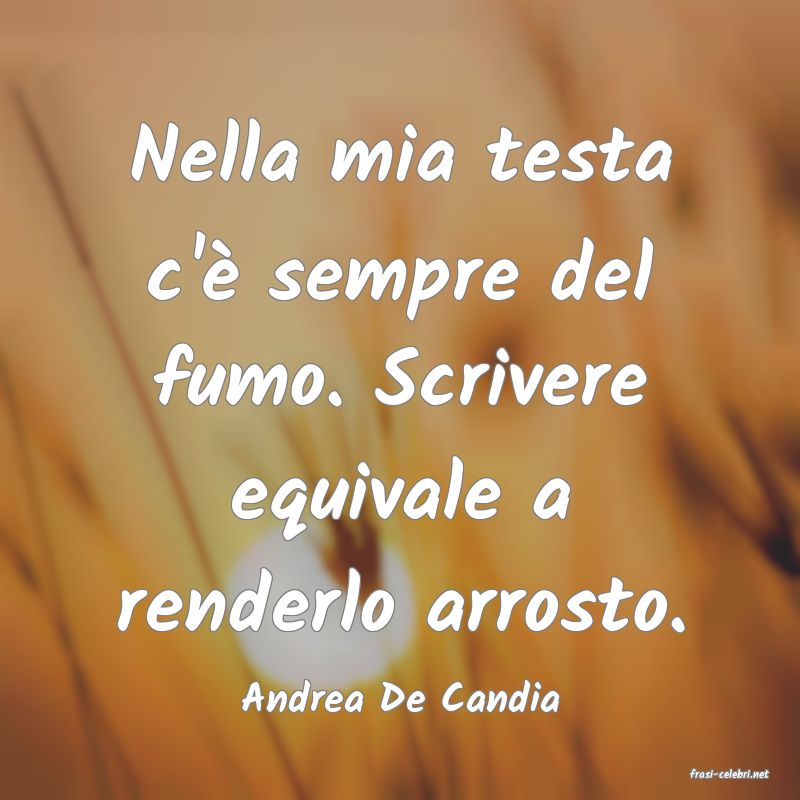 frasi di  Andrea De Candia
