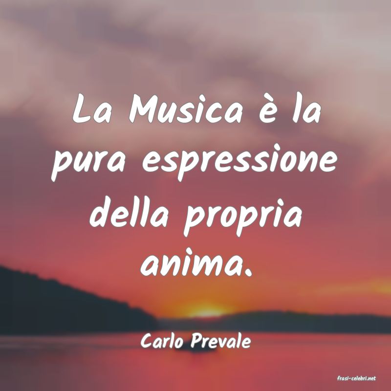 frasi di  Carlo Prevale
