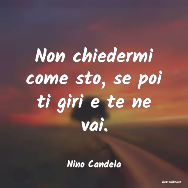 frasi di  Nino Candela
