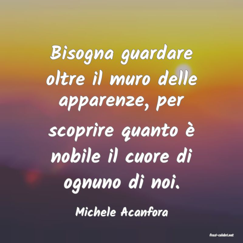 frasi di  Michele Acanfora
