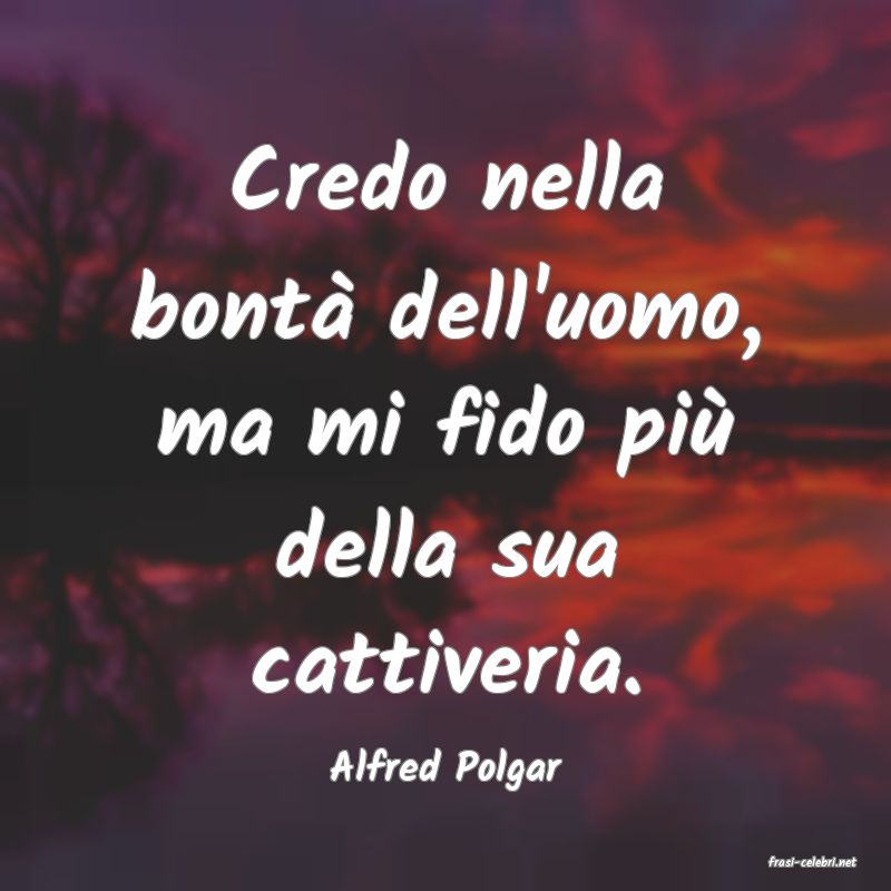 frasi di  Alfred Polgar
