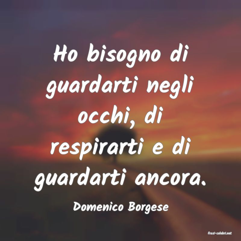 frasi di  Domenico Borgese
