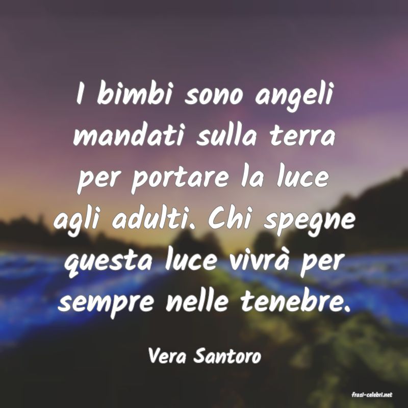 frasi di  Vera Santoro
