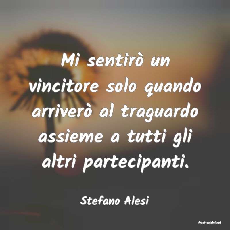 frasi di  Stefano Alesi
