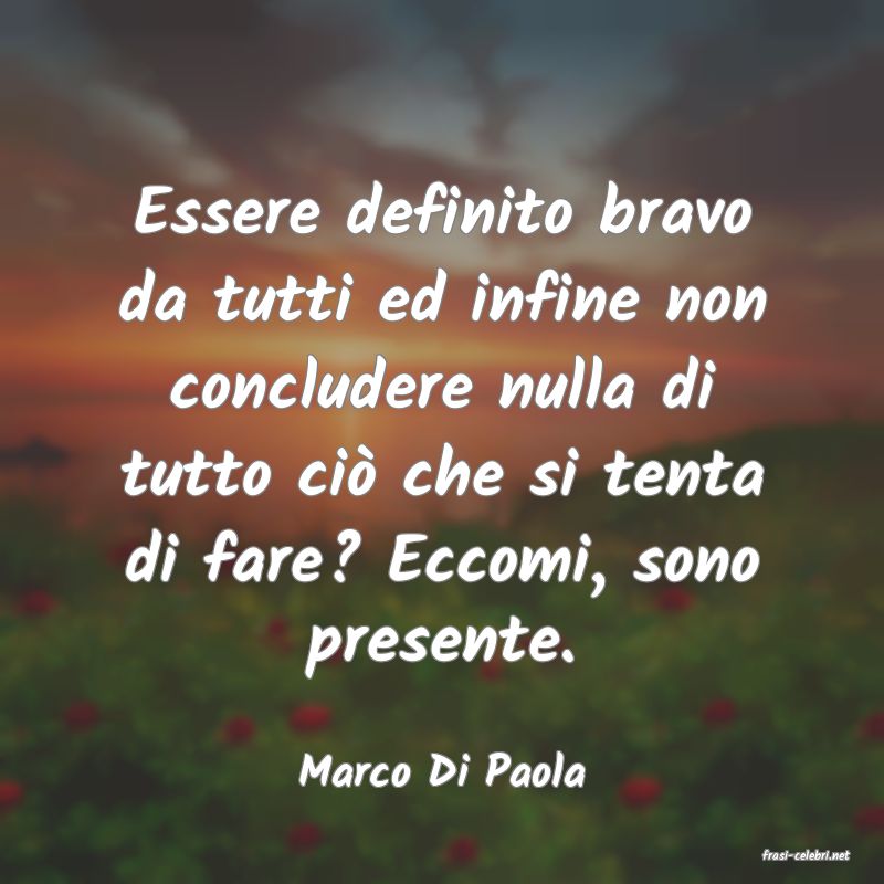 frasi di  Marco Di Paola
