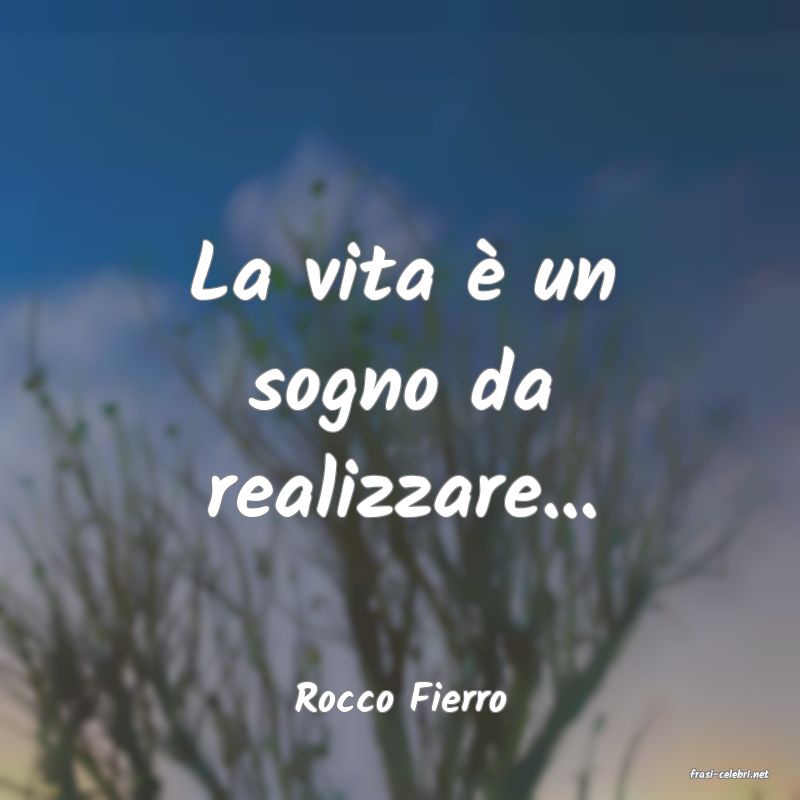 frasi di  Rocco Fierro
