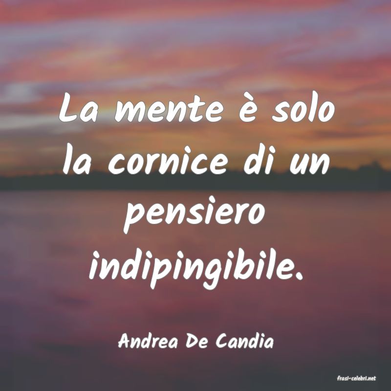 frasi di  Andrea De Candia
