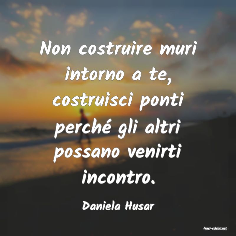 frasi di  Daniela Husar
