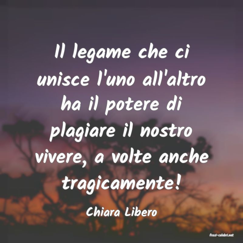 frasi di  Chiara Libero
