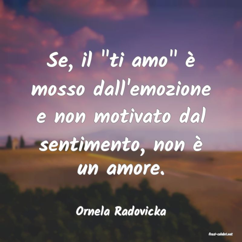 frasi di  Ornela Radovicka
