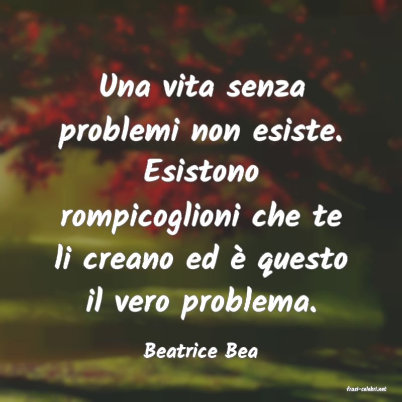 frasi di  Beatrice Bea
