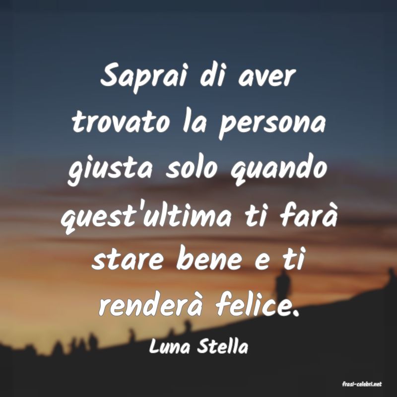 frasi di  Luna Stella
