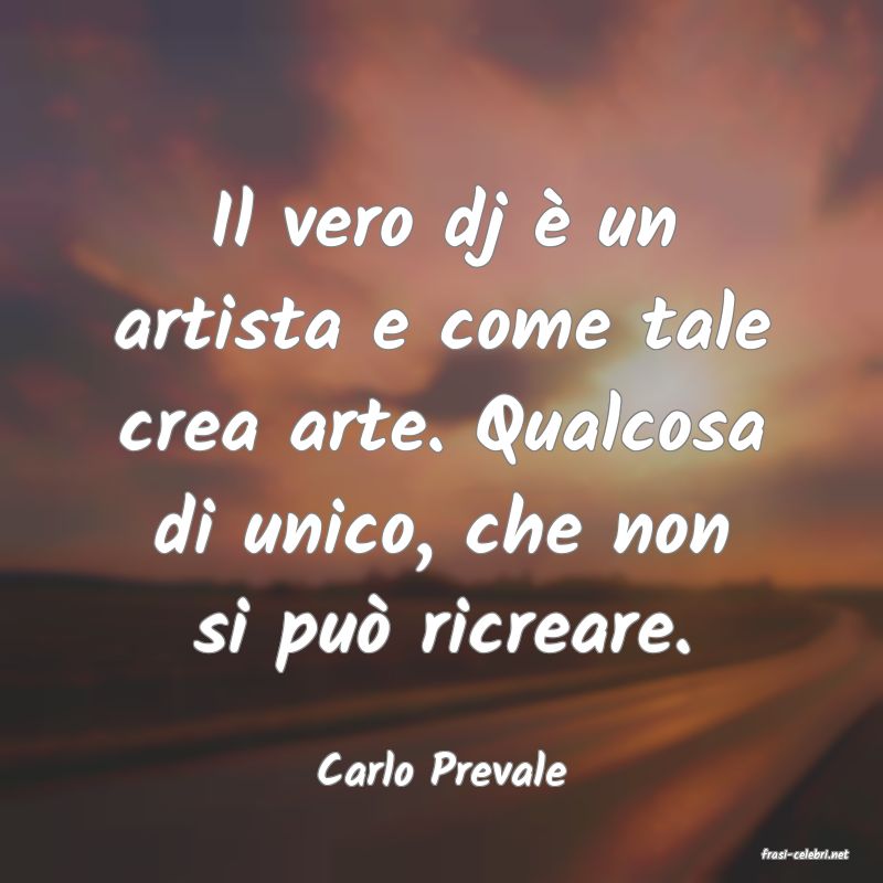 frasi di  Carlo Prevale
