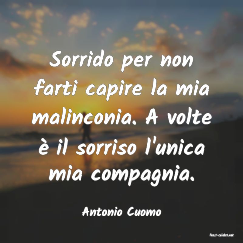 frasi di  Antonio Cuomo
