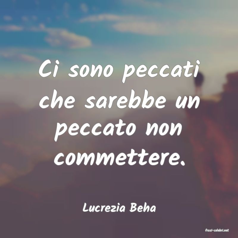 frasi di  Lucrezia Beha
