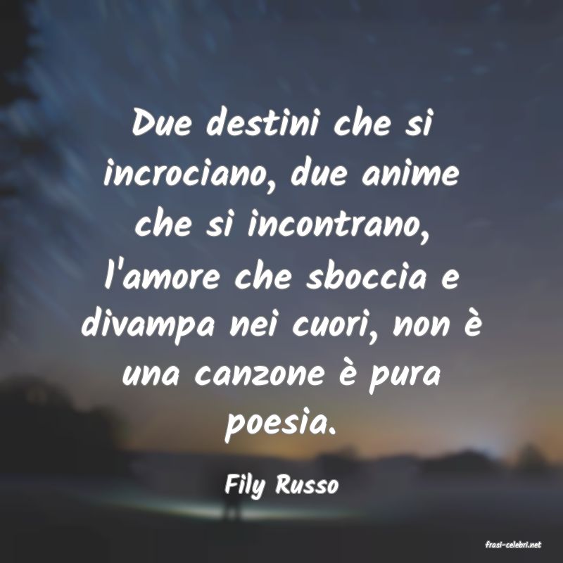 frasi di  Fily Russo
