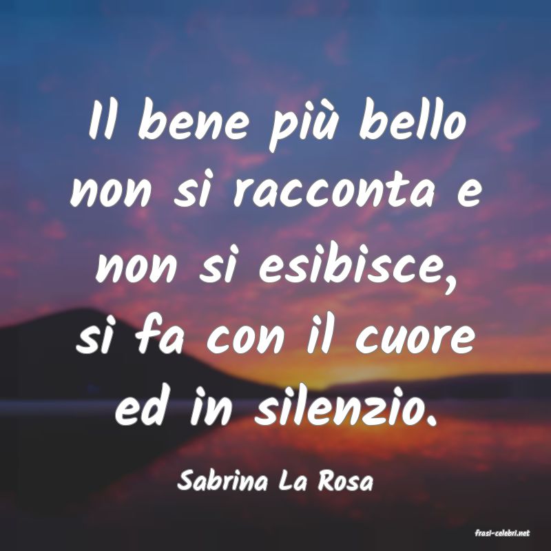 frasi di  Sabrina La Rosa
