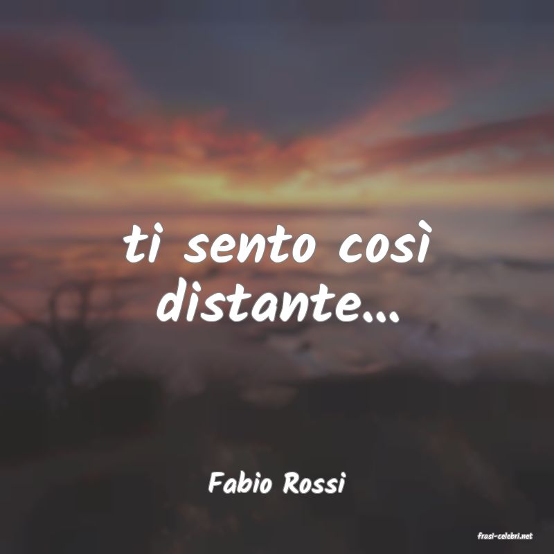 frasi di  Fabio Rossi
