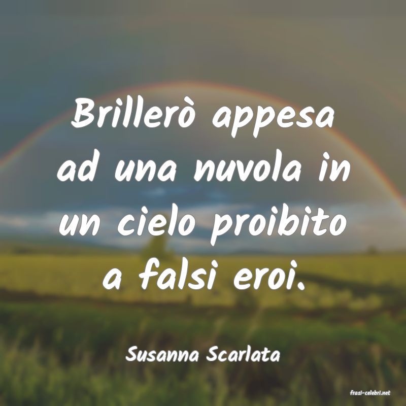 frasi di  Susanna Scarlata
