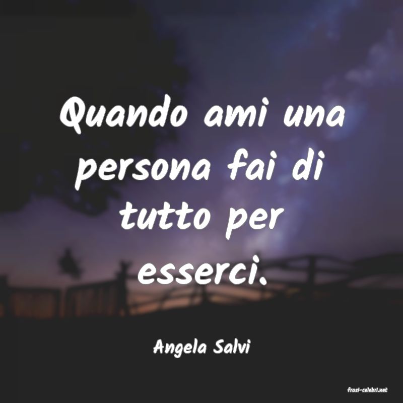 frasi di  Angela Salvi
