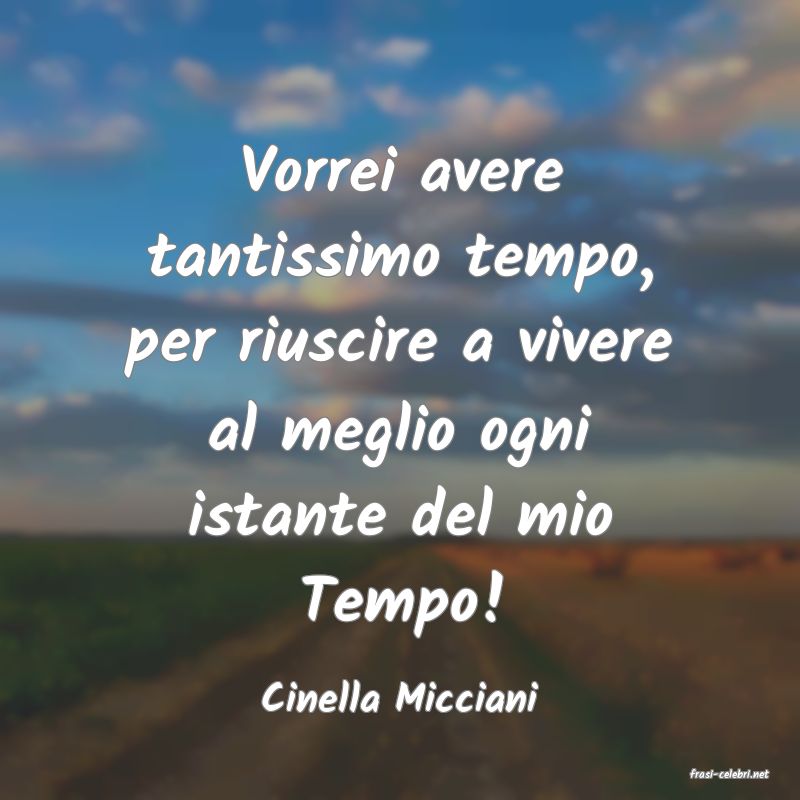 frasi di  Cinella Micciani
