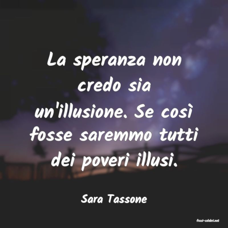 frasi di  Sara Tassone
