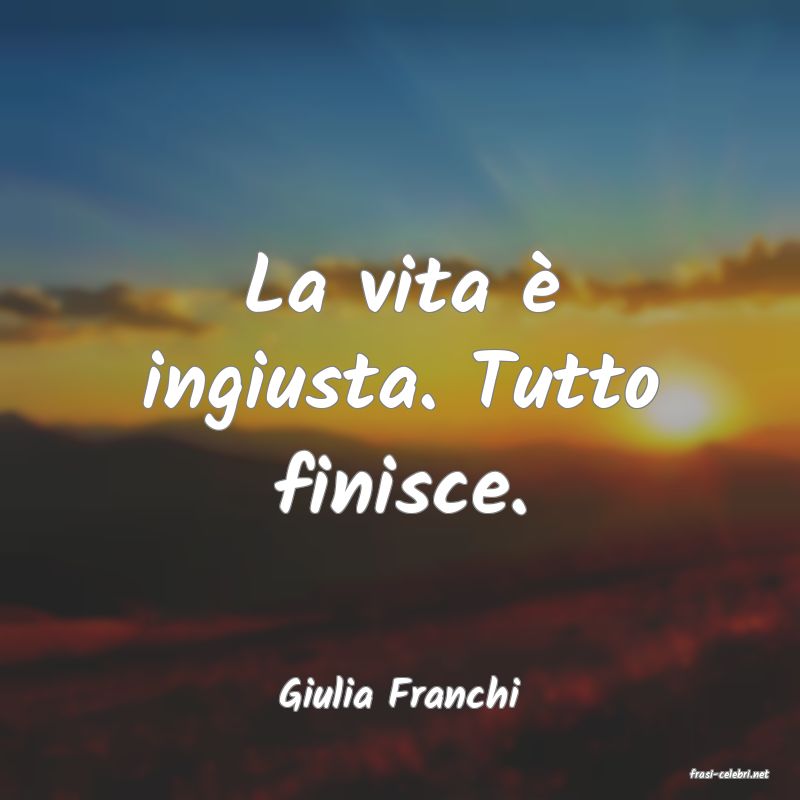 frasi di  Giulia Franchi
