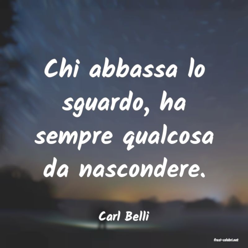 frasi di  Carl Belli
