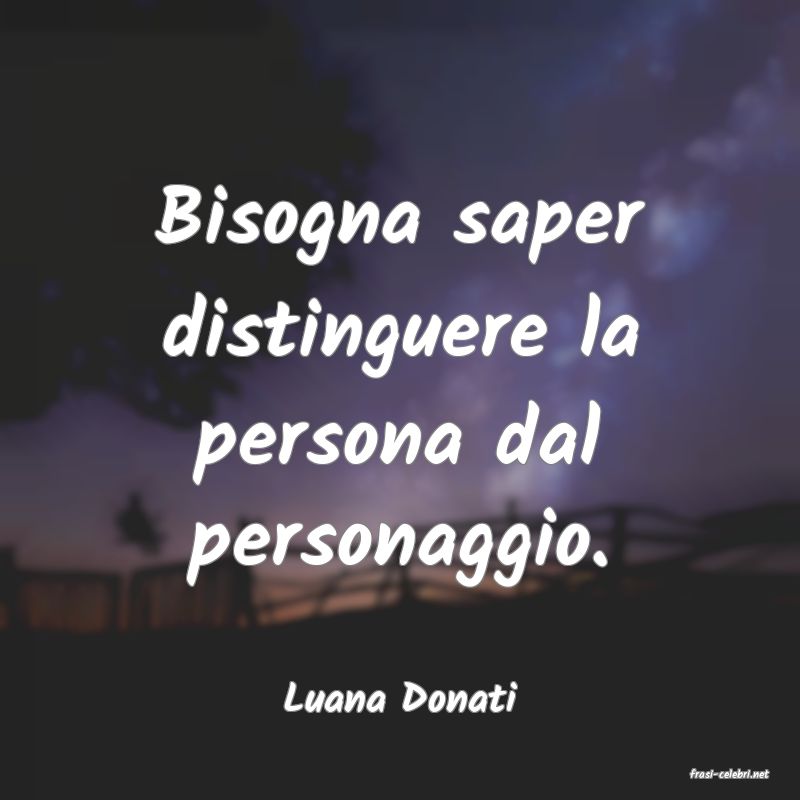 frasi di  Luana Donati
