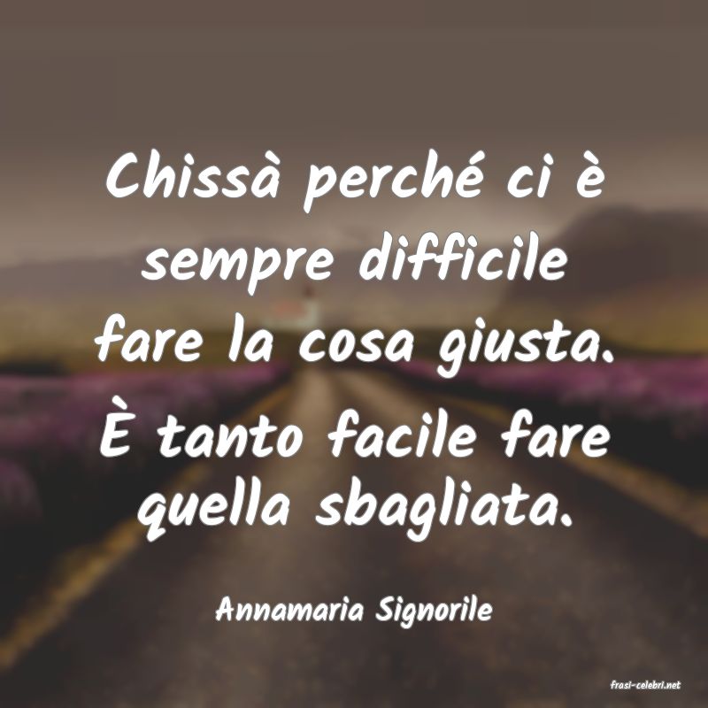 frasi di  Annamaria Signorile
