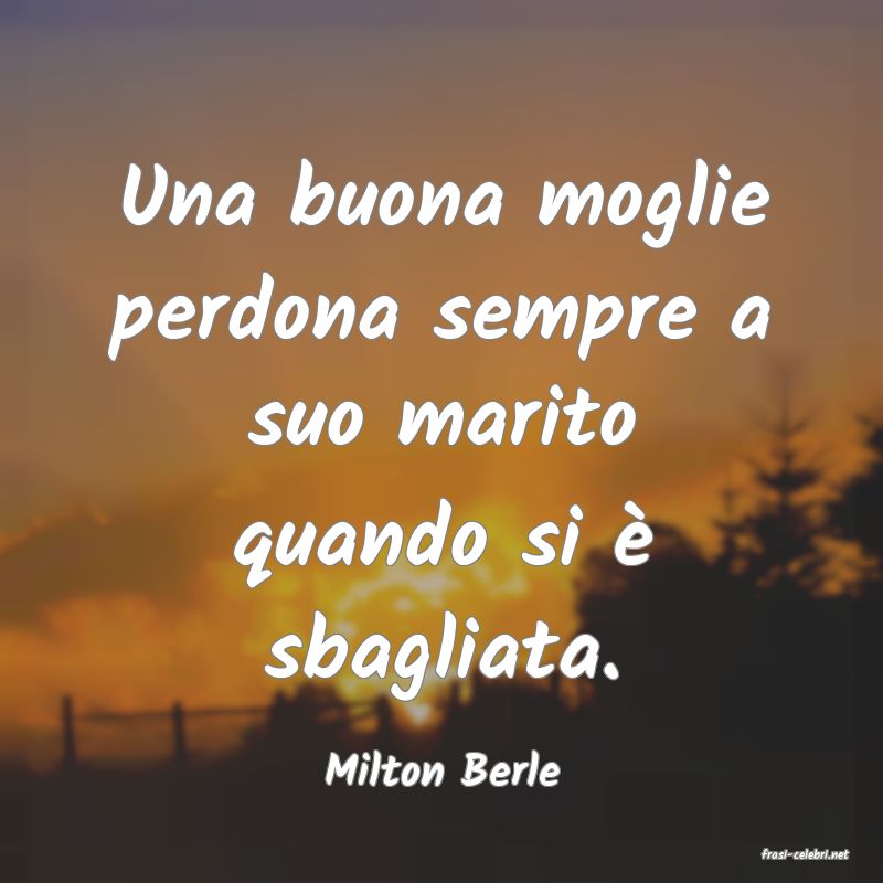 frasi di  Milton Berle
