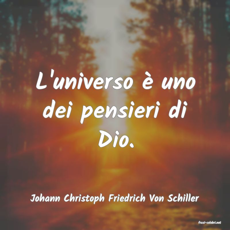 frasi di  Johann Christoph Friedrich Von Schiller
