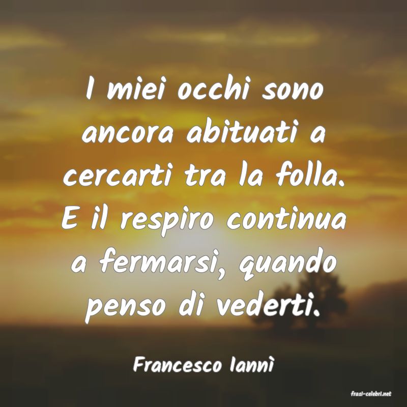 frasi di Francesco Iann