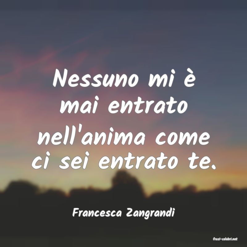 frasi di  Francesca Zangrandi
