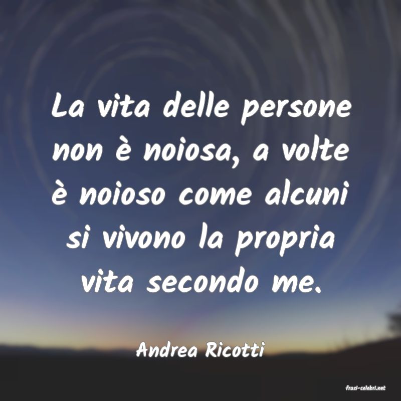 frasi di  Andrea Ricotti
