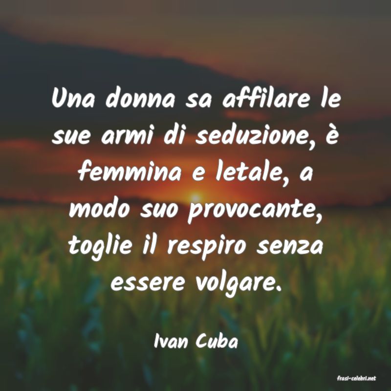 frasi di  Ivan Cuba
