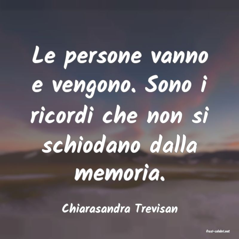 frasi di  Chiarasandra Trevisan
