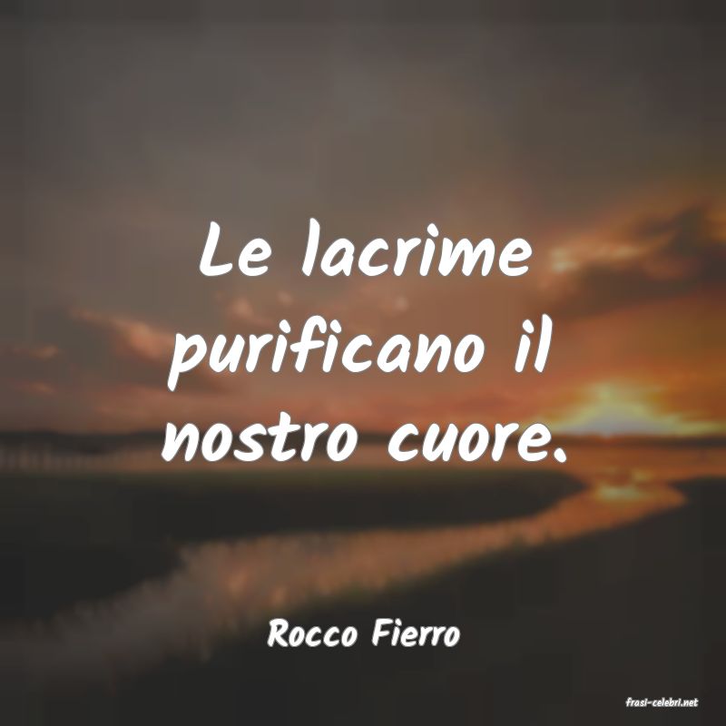 frasi di  Rocco Fierro
