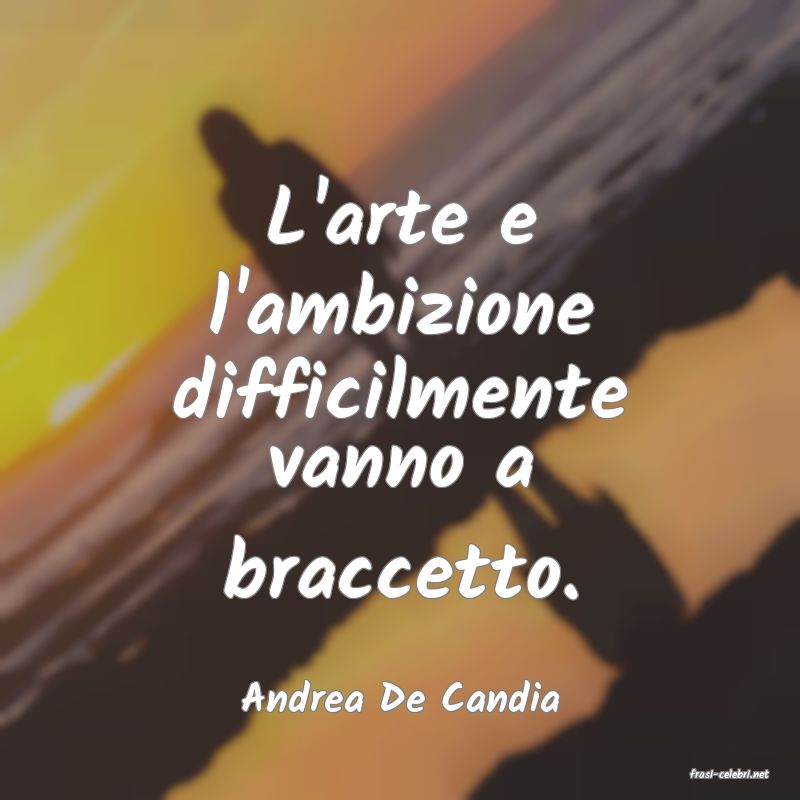 frasi di  Andrea De Candia
