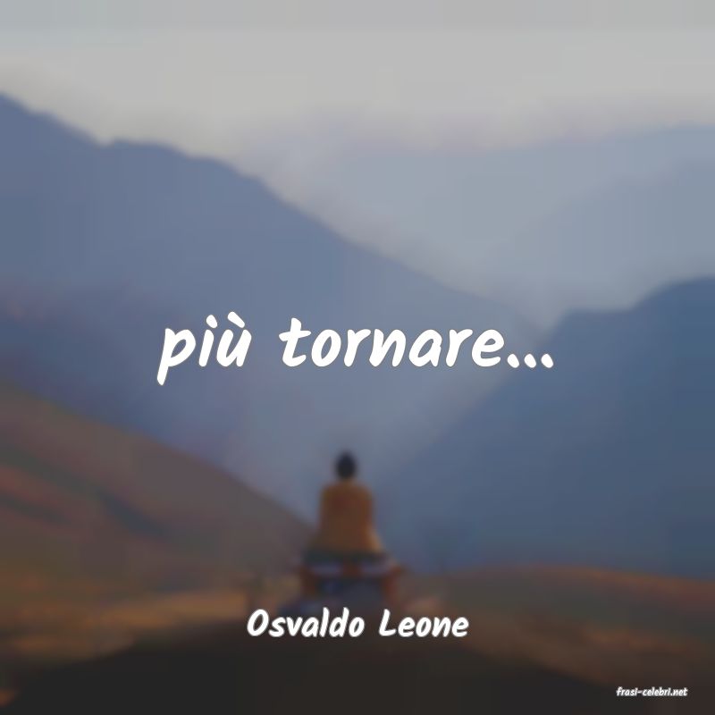 frasi di  Osvaldo Leone
