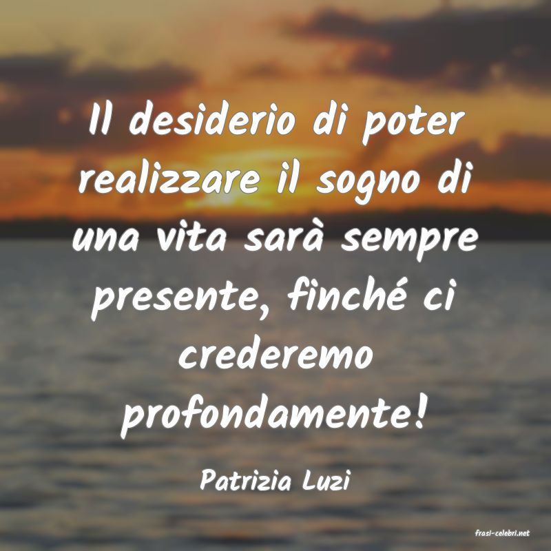 frasi di  Patrizia Luzi
