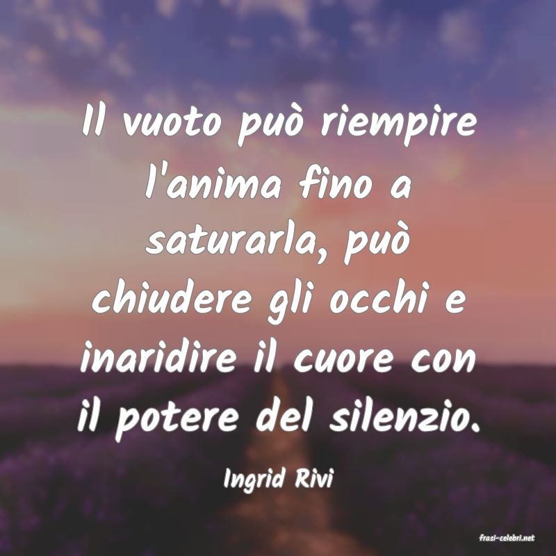 frasi di  Ingrid Rivi
