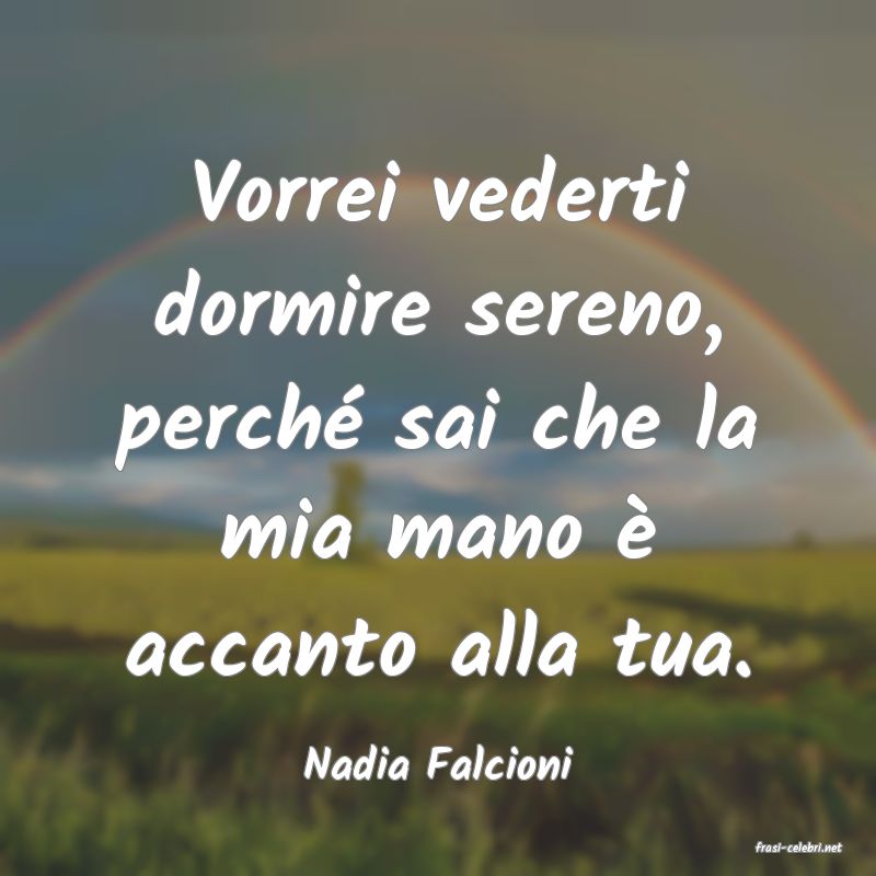 frasi di  Nadia Falcioni
